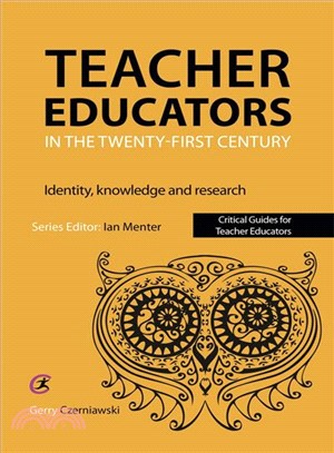 Teacher Educators in the Twenty-first Century ― Identity, Knowledge and Research