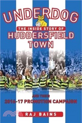 Underdog：The Inside story of Huddersfield Town and Their 2016-17 Promotion Campaign