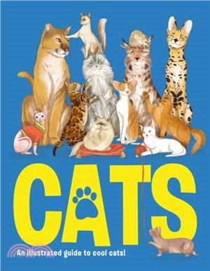 Cats：An Illustrated to Guide to Fantastic Felines