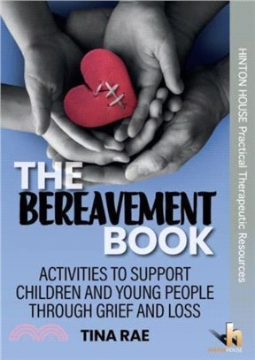 The Bereavement Book：Activities to support children & young people through grief & loss