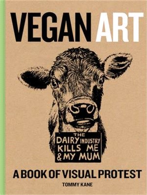 Vegan Art ― A Book of Visual Protest