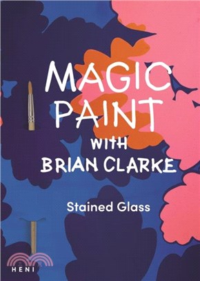 Magic Paint with Brian Clarke: Stained Glass