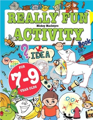 Really Fun Activity Book For 7-9 Year Olds：Fun & educational activity book for seven to nine year old children