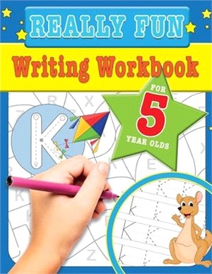 Really Fun Writing Workbook For 5 Year Olds: Fun & educational writing activities for five year old children