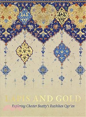 Lapis and Gold ― Exploring Chester Beatty's Ruzbihan Qur'an