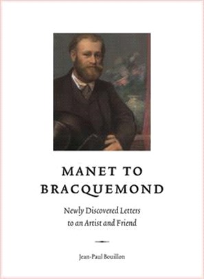 Manet to Bracquemond ― Newly Discovered Letters to an Artist and Friend