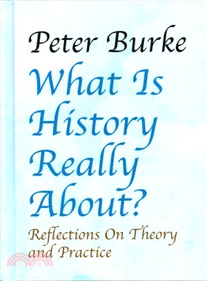 What Is History Really About? ― Reflections on Theory and Practicereflections on Theory and Practice