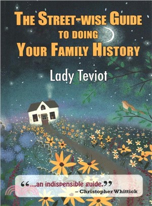 The Street-wise Guide to Doing Your Family History