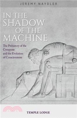 In The Shadow of the Machine：The Prehistory of the Computer and the Evolution of Consciousness