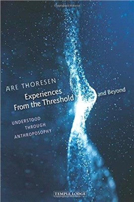 Experiences From the Threshold and Beyond：Understood Through Anthroposophy