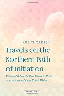 Travels on the Northern Path of Initiation：Vidar and Balder, the Three Elemental Realms and the Inner and Outer Etheric worlds