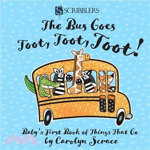 The Bus Goes Toot, Toot, Toot! ― Baby's First Book of Things That Go