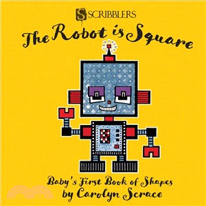 The Robot Is Square ― Baby's First Book of Shapes