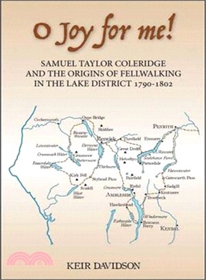 O Joy for Me! ― Samuel Taylor Coleridge and the Origins of Fellalking in the Lake District 1790-1802