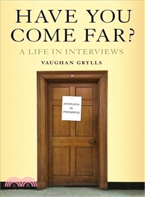 Have You Come Far? ― A Life in Interviews