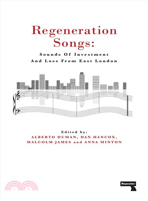 Regeneration Songs ― Sounds of Investment and Loss in East London