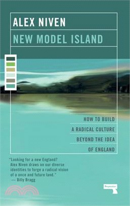 New Model Island ― How to Build a Radical Culture Beyond the Idea of England