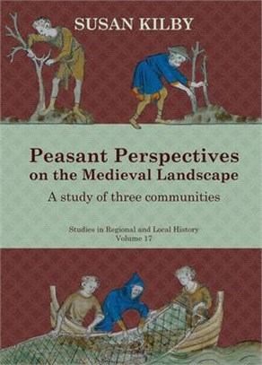 Peasant Perspectives on the Medieval Landscape ― A Study of Three Communities