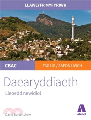 Llawlyfr Myfyriwr Safon Uwch CBAC: Daearyddiaeth - Lleoedd Newidiol