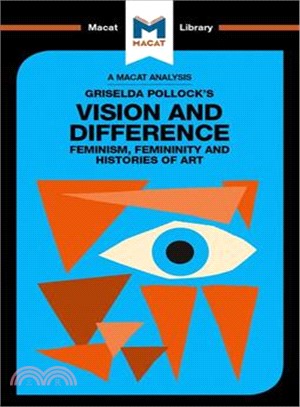 Griselda Pollock's Vision and Difference ― Feminism, Femininity and Histories of Art