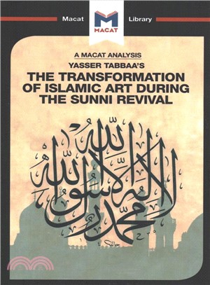 Yasser Tabbaa's the Transformation of Islamic Art During the Sunni Revival