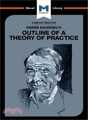 Pierre Bourdieu's Outline of a Theory of Practice