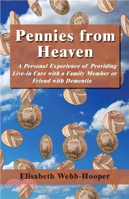 Pennies from Heaven：A Personal Experience of Providing Live-in Care with a Family Member or Friend with Dementia