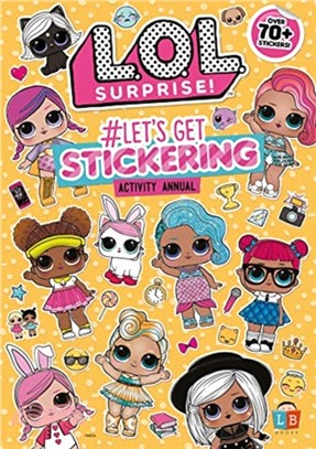 L.O.L Surprise! #Let's Get Stickering Activity Annual