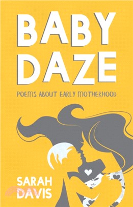 Baby Daze：Humorous and Honest Poems About Early Motherhood