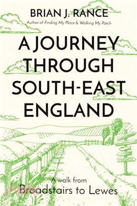 A Journey Through South-East England：Broadstairs to Lewes