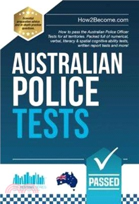 Australian Police Tests：How to pass the Australian Police Officer Tests for all territories. Packed full of numerical, verbal, literacy & spatial cognitive ability tests, written report tests and mor