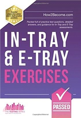 In-Tray & E-Tray Exercises：Packed full of practice test questions, detailed answers, and guidance for In-Tray and E-Tray assessments.
