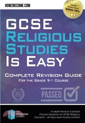 GCSE Religious Studies is Easy: Complete Revision Guide for the Grade 9-1 Course：: In-depth Revision & Sample Practice Questions for GCSE Religious Education - all major exam boards covered!