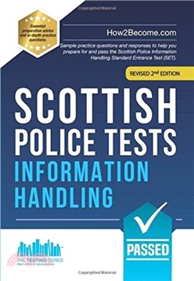 Scottish Police Tests: INFORMATION HANDLING：Sample practice questions and responses to help you prepare for and pass the Scottish Police Information Handling Standard Entrance Test (SET).