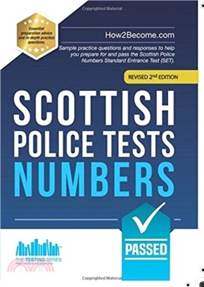 Scottish Police Tests: NUMBERS：Sample practice questions and responses to help you prepare for and pass the Scottish Police Numbers Standard Entrance Test (SET).