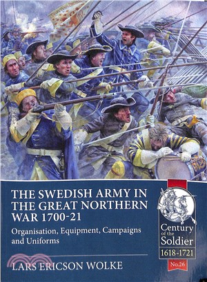 The Swedish Army of the Great Northern War 1700-1721