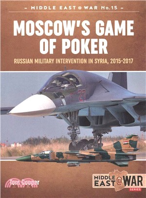 Moscow's Game of Poker ― Russian Military Intervention in Syria, 2015-2017