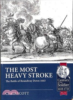 The Most Heavy Stroke ― The Battle of Roundway Down, 1643