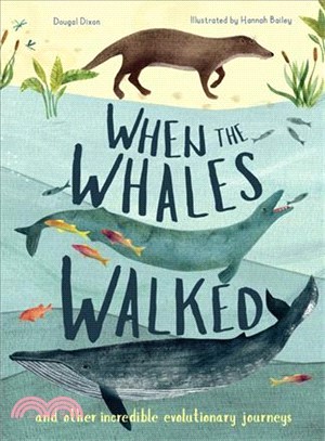 When the Whales Walked ― And Other Incredible Evolutionary Journeys