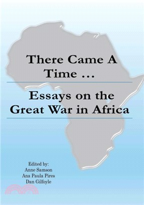 There Came a Time：Essays on the Great War in Africa