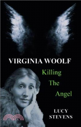 Virginia Woolf: Killing the Angel：a play
