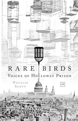 Rare Birds：Voices of Holloway Prison
