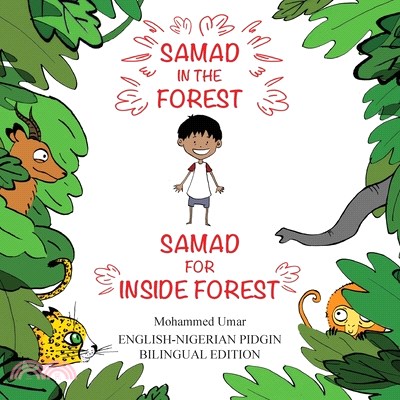 Samad in the Forest: English-Nigerian Pidgin Bilingual Edition