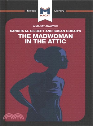Sandra M. Gilbert and Susan Gubar's the Madwoman in the Attic ― The Woman Writer and the Nineteenth-century Literary Imagination