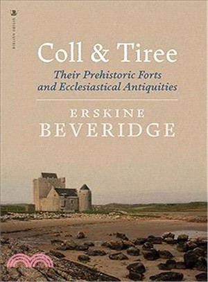 Coll and Tiree ― Their Prehistoric Forts and Ecclesiastical Antiquities