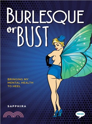 Burlesque or Bust ― Bringing My Mental Health to Heel