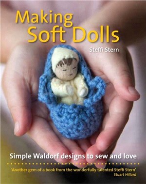 Making Soft Dolls：Simple Waldorf designs to sew and love