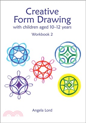 Creative Form Drawing with Children Aged 10-12：Workbook 2