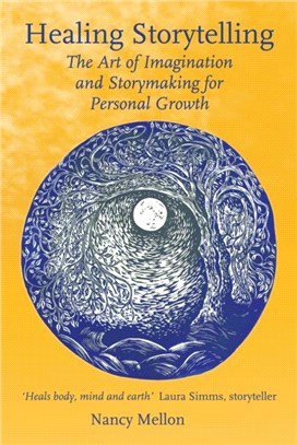 Healing Storytelling：The Art of Imagination and Storymaking for Personal Growth