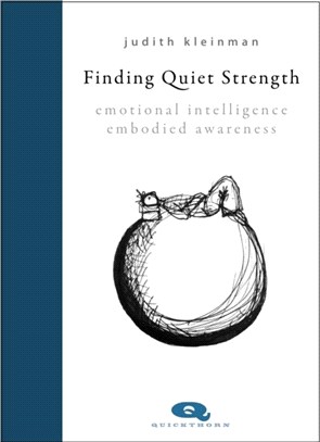 Finding Quiet Strength：Emotional Intelligence, Embodied Awareness